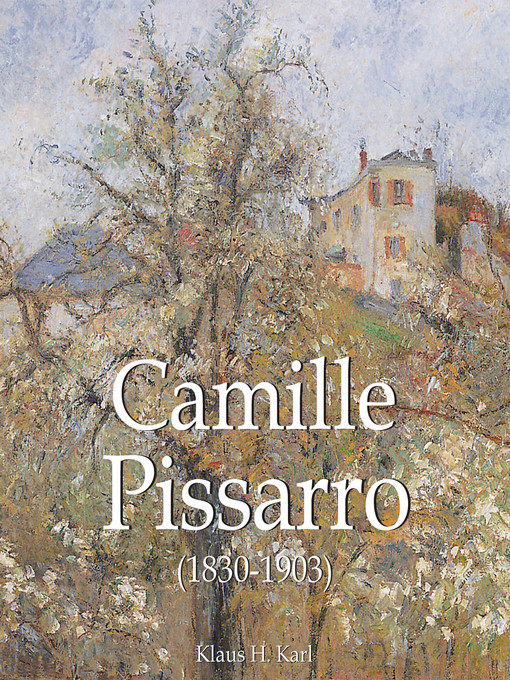 Title details for Camille Pissarro (1830-1903) by Klaus H. Carl - Available